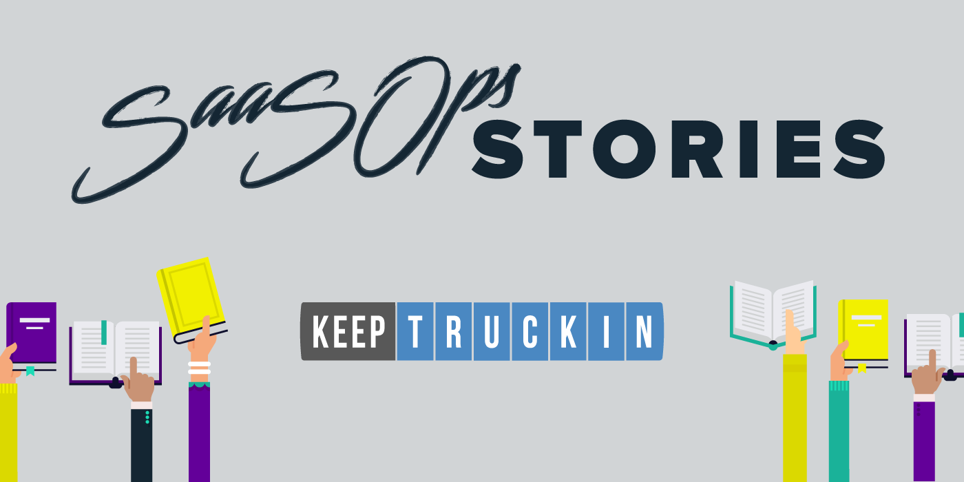 SaaSOps Stories with keeptruckin SaaSOps Stories with keeptruckin