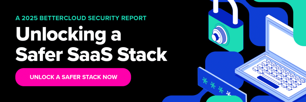 BetterCloud Security Report promo with a padlock, laptop, and "Unlocking a Safer SaaS Stack" text, highlighting shadow IT insights.